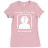 you won't find me on facebook geeky Ladies Fitted T-Shirt