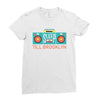 till brooklyn Ladies Fitted T-Shirt