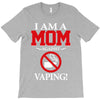 I Am A Mom Against Vaping T-Shirt