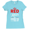 red hair the crown you never take off Ladies Fitted T-Shirt