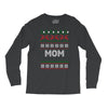 ugly christmas mom Long Sleeve Shirts