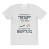 I Don't Need Therapy I Just Need To Go To The Mountains All Over Women's T-shirt