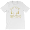 i'd rather be hunting deer antlers ammo hunt gear merica cool T-Shirt