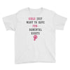 Girls Want To Have Fundamentals Rights Youth Tee