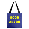 good as you Tote Bags