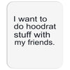 hoodrat stuff with my friends Mousepad