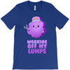 working off my lumps T-Shirt