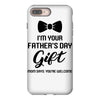 I'm Your Father's Day Gift  Says You're Welcome Baby Boy iPhone 8 Plus