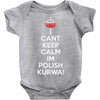 i can't keep calm i'm polish kurwa poland Baby Onesie