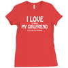 i love my girlfriend Ladies Fitted T-Shirt