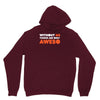 without me things are you aweso Unisex Hoodie