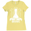 Be Brave - Chess Pawn - Chess Lover Ladies Fitted T-Shirt