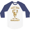 Best Dad in The Galaxy 3/4 Sleeve Shirt