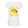 body by tacos funny Maternity Scoop Neck T-shirt