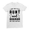 i have two titles aunt and dogmom and i rock them both Ladies Fitted T-Shirt