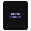 trophy husband Mousepad