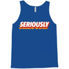 Seriously Tank Top