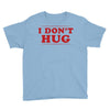 I Don't Hug Youth Tee