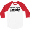 Because Im The Dm That Is Why 3/4 Sleeve Shirt