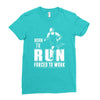 born to run forced to work Ladies Fitted T-Shirt