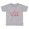 i love my mum red Toddler T-shirt