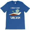 i speak fluent sarcazm T-Shirt