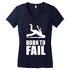 born to fail failer depp ungl&uuml;ck fun funny failure Women's V-Neck T-Shirt