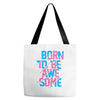 BORN TO BE AWESOME Tote Bags