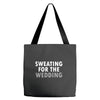 Sweating For The Wedding Tote Bags