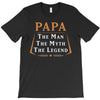 papa the man the myth the legend T-Shirt