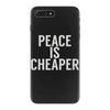 peace is cheaper awesome (2) iPhone 7 Plus Case