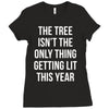 the tree isn't the only thing getting lit this year Ladies Fitted T-Shirt