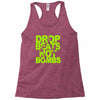 dub step drop beats not bombs black light skrillex ink hiphop dance Racerback Tank