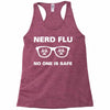 nerd flu no one is safe Racerback Tank