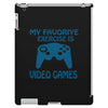 my favorite exercise is video games iPad 3 and 4 Case