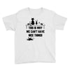 This Is Why We Can't Have Nice Things Youth Tee