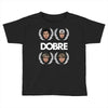 Dobre Brothers Toddler T-shirt