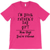 I Am Your Fathers Day Gift Mom Says You're Welcome T-Shirt