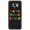 i hate your child Samsung Galaxy S8 Plus