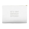 it's my birthday b...hes Accessory Pouches