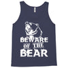 Beware Of The Bear Tank Top
