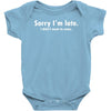 sorry i'm late white logo Baby Bodysuit