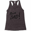 best dad! Racerback Tank