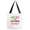 legends are born november Tote Bags