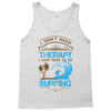 I Don't Need Therapy Need Surfing Tank Top