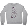 sea bitch Crewneck Sweatshirt