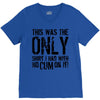 this is the only shirt with no cum V-Neck Tee