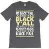i'm black ya'll T-Shirt