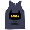 daddy is my superhero Tank Top