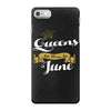 queens are born in june iPhone 7 Case